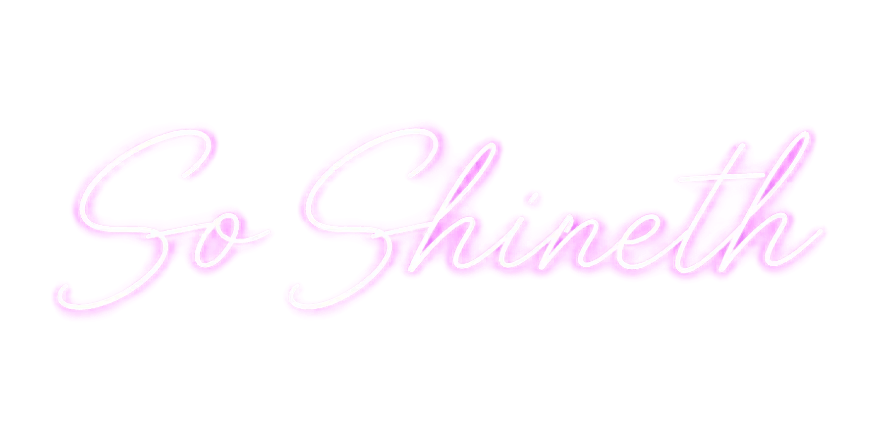 So Shineth
